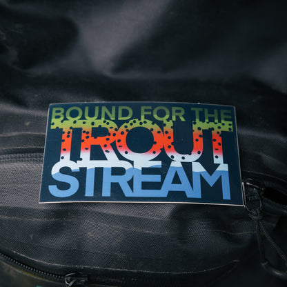 Bound For The Trout Stream Sticker